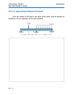 STRUCTURAL THEORY 2
00/04292020
Engr. Mark Heintje A. Cuanan
ILO 2.1: Approximate Method of Analysis 
Solve the reaction of t