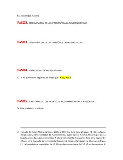 Sea Z la utilidad máxima.
PASO2. DETERMINACIÓN DE LA EXPRESIÓN PARA LA FUNCIÓN OBJETIVO.
PASO3. DETERMINACIÓN DE LA EXPRESIÓN