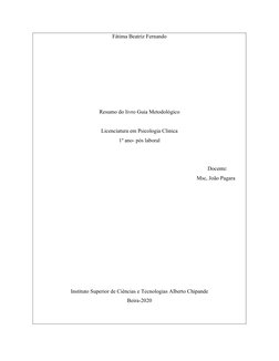 Fátima Beatriz Fernando
Resumo do livro Guia Metodológico
Licenciatura em Psicologia Clinica
1º ano- pós laboral