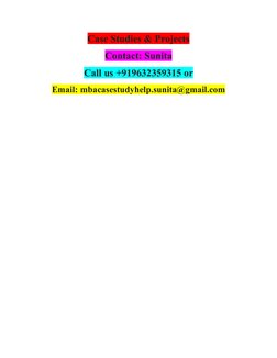 Case Studies & Projects 
Contact: Sunita
Call us +919632359315 or
Email: mbacasestudyhelp.sunita@gmail.com
