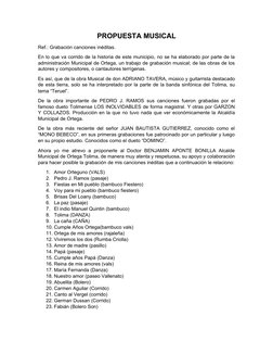 PROPUESTA MUSICAL
Ref.: Grabación canciones inéditas.
En lo que va corrido de la historia de este municipio, no se ha elabora