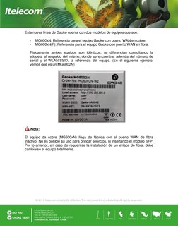 Esta nueva línea de Gaoke cuenta con dos modelos de equipos que son: 
 
- 
MG600xN: Referencia para el equipo Gaoke con