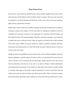Data Science Essay 
In recent years, data science has rapidly become a buzzword and a popular career course, but the 
ideas t