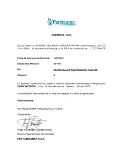 CERTIFICA  QUE:
El(La) Señor(a) SANDRA DEYANIRA ORDUÑA PARRA identificado(a) con CC
1014190611 se encuentra afiliado(a) a la