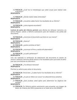 15.FISCALÍA: ¿Cuál fue la metodología que usted ocupó para realizar esta
evaluación?
RESPUESTA
16.FISCALÍA: ¿Dónde realizó es