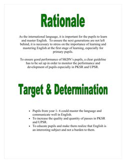 As the international language, it is important for the pupils to learn 
and master English.  To ensure the next generations a