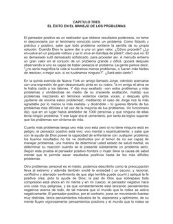CAPITULO TRES
EL ÉXITO EN EL MANEJO DE LOS PROBLEMAS
El pensador positivo es un realizador que obtiene resultados poderosos,