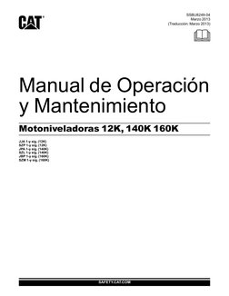 SAFETY.CAT.COM
Manual de Operación
y Mantenimiento
Motoniveladoras 12K, 140K 160K
JJA 1-y sig. (12K)
SZP 1-y sig. (12K)
JPA 1