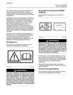 Hay varios mensajes de seguridad específicos en
estas máquinas. En esta sección se analiza la
ubicación exacta de los mensaje