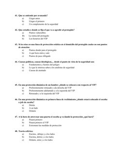 41. Que se entiende por avanzada?
a)
Llegar antes
b)
Llegar el primero
c)
Un complemento de la seguridad
42. Que estudia o do