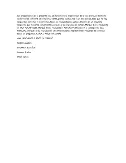 Las proposiciones de la presente lista se diariamente a experiencias de la vida diaria, de talmodo 
que describe como Ud. se