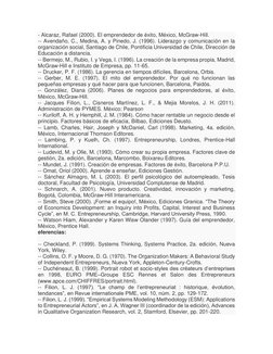 - Alcaraz, Rafael (2000). El emprendedor de éxito, México, McGraw-Hill. 
-- Avendaño, C., Medina, A. y Pinedo, J. (1996). Lid