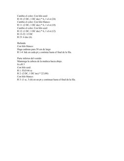Cambie el color. Con hilo azul:
R 10: (3 DC, 1 DC dec) * 6, 1 sl st (24)
Cambie el color. Con hilo blanco:
R 11: (2 DC, 1 DC
