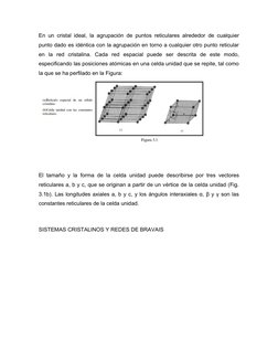 En un cristal ideal, la agrupación de puntos reticulares alrededor de cualquier
punto dado es idéntica con la agrupación en t