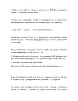 1. Dado un plano (hkl), los índices de su normal son [hkl]. Esta propiedad no
siempre se cumple para cristales cúbico. 
2. Pa