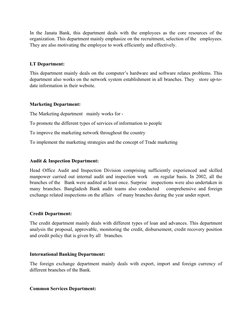 In the Janata Bank, this department deals with the employees as the core resources of the
organization. This department mainl