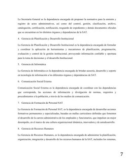 7
La Secretaría General es la dependencia encargada de proponer la normativa para la emisión y
registro  de  actos  administr