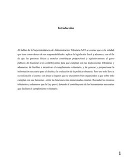 1
Introducción
Al hablar de la Superintendencia de Administración Tributaria SAT se conoce que es la entidad
que tiene como d