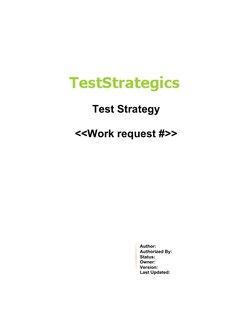 Test Strategy
<<Work request #>>
Author: 
Authorized By: 
Status: 
Owner:
 
Version: 
Last Updated: 
