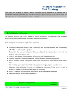 <<Work Request>>
Test Strategy
Upon  entry  into  a  phase  of  testing  a  testing  certificate  will  be  released  to  all