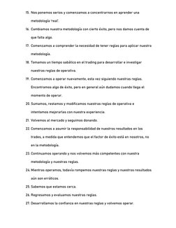 15. Nos ponemos serios y comenzamos a concentrarnos en aprender una 
metodología „real‟. 
16. Cambiamos nuestra metodología c