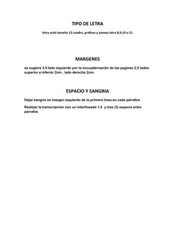 TIPO DE LETRA
letra arial tamaño 12 cuadro, graficos y anexos letra 8,9,10 o 11
 
MARGENES
se sugiere 3,5 lado izquierdo por