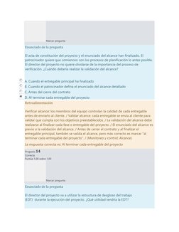 Marcar pregunta 
Enunciado de la pregunta 
El acta de constitución del proyecto y el enunciado del alcance han finalizado. El