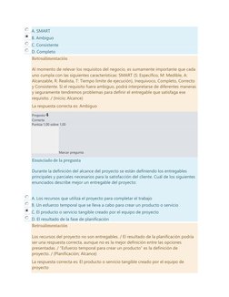 A. SMART 
B. Ambiguo  
C. Consistente 
D. Completo 
Retroalimentación 
Al momento de relevar los requisitos del negocio, es s