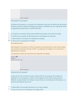 Marcar pregunta 
Enunciado de la pregunta 
El director del proyecto y su equipo han finalizado el proceso de definición del a