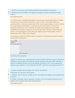 C. Definir los procesos que formarán parte del plan de gestión del alcance 
D. Verificar que los miembros del equipo de proye