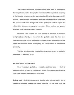 The survey questionnaire is divided into the main areas of investigation,
the first part captures the demographic information