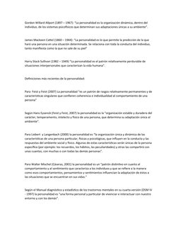 Gordon Willard Allport (1897 – 1967): “La personalidad es la organización dinámica, dentro del 
individuo, de los sistemas ps