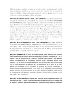 2002. Las ventanas, puertas y estructura de techumbre, estarán exentas de cumplir con las
exigencias acústicas señaladas en e