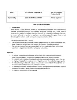 CODE BLUE MANAGEMENT
1. Introduction:
Code Blue is a rapid response system for emergency resuscitation and stabilization of
m