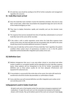 k) All code blue case should be sending to the ER for further evaluation and management
regardless the outcome.
ii) Code Blue