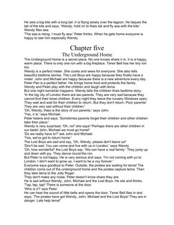 He seis a big kite with a long tail. Ir is flying slowly over the lagoon. He taques the 
tail of the kite and says, 'Wendy, h