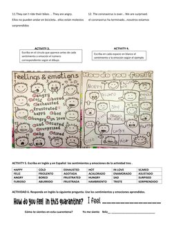 11.They can´t ride their bikes. .. They are angry. 
        12. The coronavirus is over… We are surprised. 
Ellos no pueden a