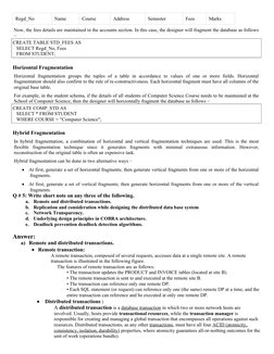 Regd_No
Name
Course
Address
Semester
Fees
Marks
Now, the fees details are maintained in the accounts section. In this case, t