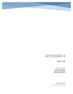 CIPA LAS DOS
[Dirección de correo electrónico]
CIPA LAS DOS
SHIRLI CAVADIA
 ANGIE VERGARA
ACTIVIDAD 4
VPN Y TIR
