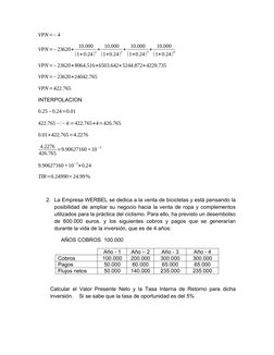 VPN=−4
VPN=−23620+ 10.000
(1+0.24)
1+ 10.000
(1+0.24)
2+ 10.000
(1+0.24)
3+ 10.000
(1+0.24)
4
VPN=−23620+8064.516+6503.642+52