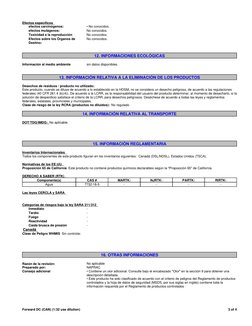Efectos específicos  
efectos carcinógenos:
• No conocidos.
efectos mutágenos:
No conocidos.
Toxicidad a la reproducción
No c