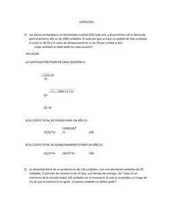 EJERCICIOS
1)
Las piezas compradas a un distribuidor cuestan $20 cada una; y el pronóstico de la demanda 
para el próximo año