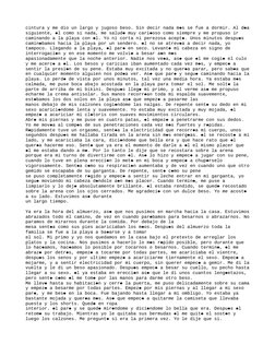 cintura y me dio un largo y jugoso beso. Sin decir nada m s se fue a dormir. Al d a


siguiente, l como si nada, me salud