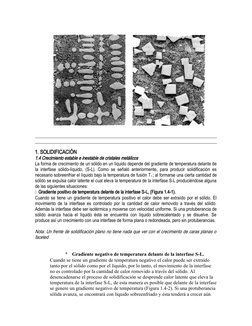 1. SOLIDIFICACIÓN 
1.4 Crecimiento estable e inestable de cristales metálicos 
La forma de crecimiento de un sólido en un líq