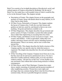 Book Two consists of an in-depth description of the physical, social, and
cultural aspects of Utopia as described by Hythloda