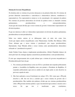 4 
 
Sistema do Governo Moçambicano 
Na doutrina entre os sistemas de governo destacam-se em primeira linha dois: Os sistemas