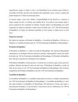 7 
 
moçambicano, porque os órgãos só têm a sua legitimidade da sua existência para facilitar as 
actividades do Estado, que