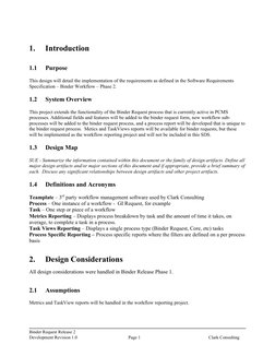 1.
Introduction
1.1
Purpose 
This design will detail the implementation of the requirements as defined in the Software Requir