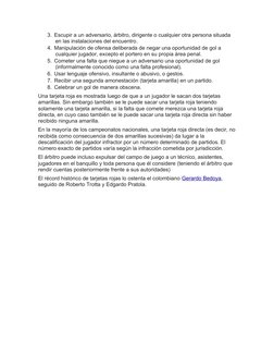 3. Escupir a un adversario, árbitro, dirigente o cualquier otra persona situada 
en las instalaciones del encuentro.
4. Manip