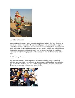 Atuendos de las danzas
Pero no todo es diversión y bailes solamente. Este festejo también sirve para fortalecer las 
relacion